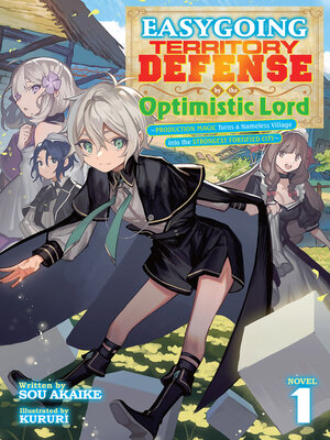 cover image of Easygoing Territory Defense by the Optimistic Lord: Production Magic Turns a Nameless Village into the Strongest Fortified City, Volume 1